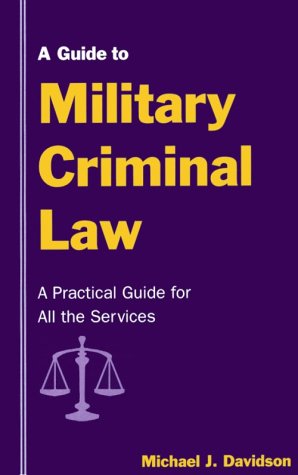 Imagen de archivo de A Guide to Military Criminal Law a la venta por Ergodebooks