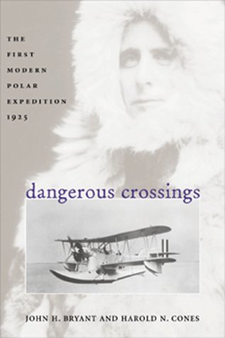 Stock image for Dangerous Crossings : The First Modern Polar Expedition, 1925 for sale by Better World Books: West