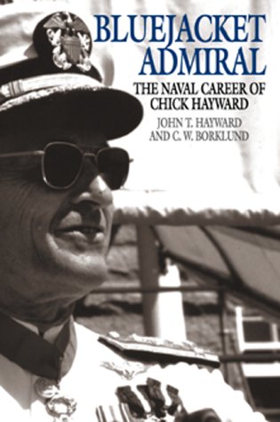 Stock image for Bluejacket Admiral: The Navy Career of Chick Hayward for sale by The Book Spot