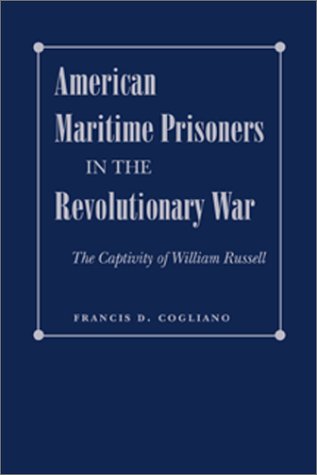 9781557501943: American Maritime Prisoners in the Revolutionary War: The Captivity of William Russell