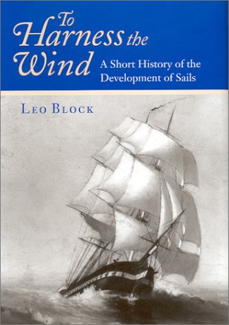 Imagen de archivo de To Harness the Wind: A Short History of the Development of Sails a la venta por HPB-Emerald
