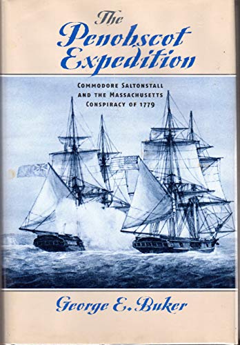 9781557502124: The Penobscot Expedition: Commodore Saltonstall and the Massachusetts Conspiracy of 1779