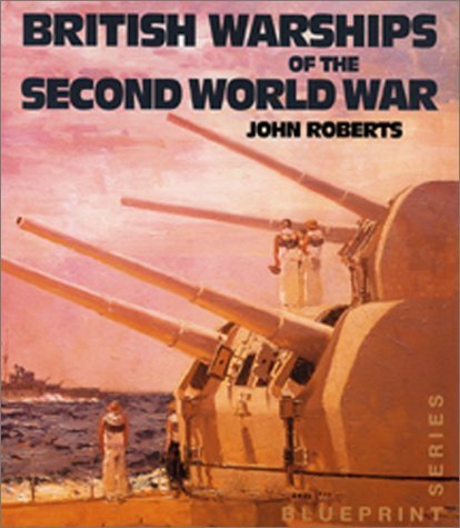 British Warships of the Second World War. Blueprint Series.