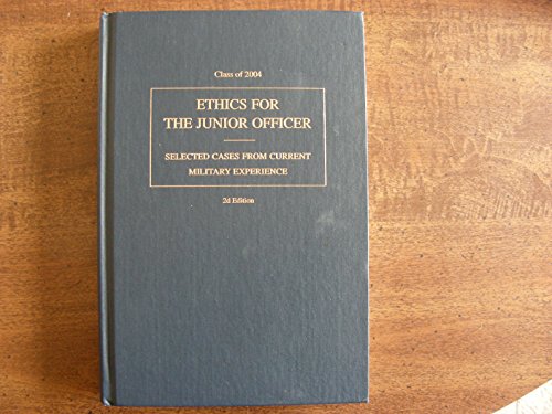 Imagen de archivo de Ethics for the Junior Officer: Selected Cases from Current Military Experience a la venta por ThriftBooks-Dallas