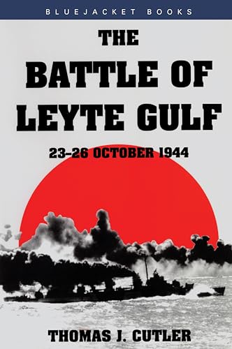 BATTLE OF LEYTE GULF: 23-26 OCTO - Cutler, Thomas J.