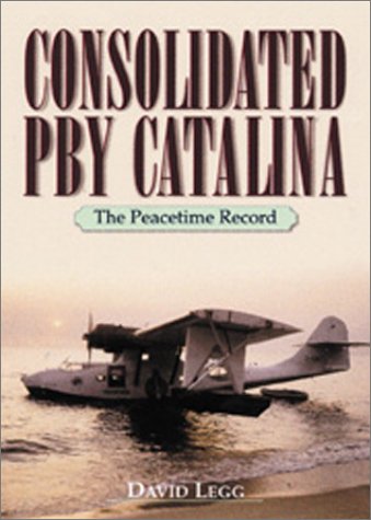 9781557502452: Consolidated Pby Catalina: The Peacetime Record