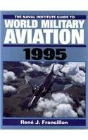 Beispielbild fr The Naval Institute Guide to World Military Aviation 1995 zum Verkauf von Hay-on-Wye Booksellers