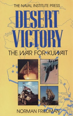9781557502551: Desert Victory: War for Kuwait