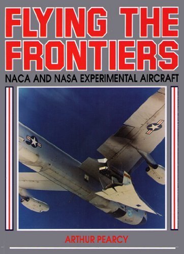 9781557502582: Flying the Frontiers: NACA and NASA Experimental Aircraft