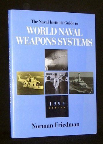 Stock image for The Naval Institute Guide to World Naval Weapons Systems 1994 Update for sale by Ergodebooks