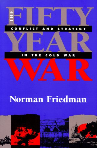 9781557502643: The Fifty-Year War: Conflict and Strategy in the Cold War