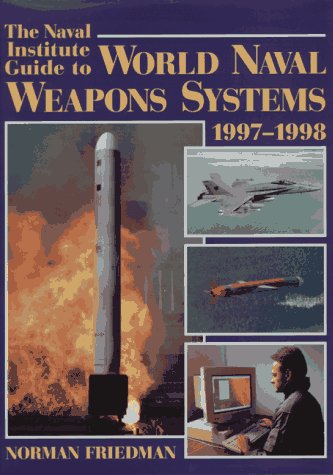 Stock image for The Naval Institute Guide to World Naval Weapons Systems, 1997-1998 for sale by SecondSale