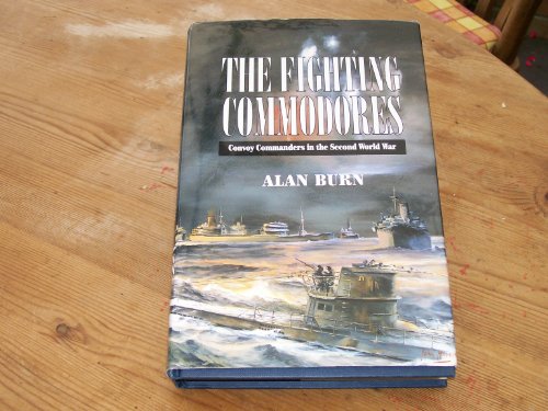 Beispielbild fr The Fighting Commodores: The Convoy Commanders in the Second World War zum Verkauf von HPB-Red