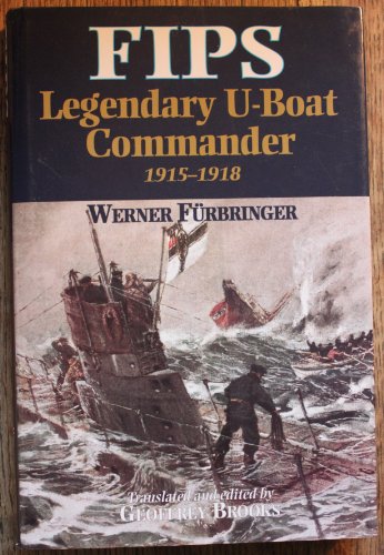 9781557502865: Fips: Legendary U-Boat Commander, 1915-1918