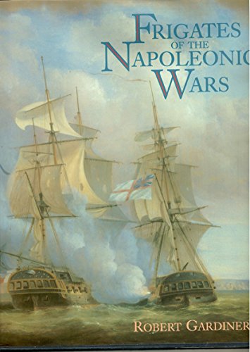 9781557502889: Frigates of the Napoleonic Wars