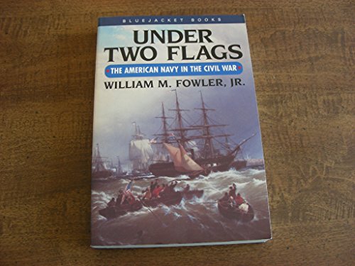 Imagen de archivo de Under Two Flags: The American Navy in the Civil War (Bluejacket Books) a la venta por Wonder Book