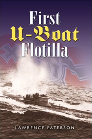 Beispielbild fr THE FIRST U-BOAT FLOTILLA zum Verkauf von Hoffman Books,  ABAA, IOBA