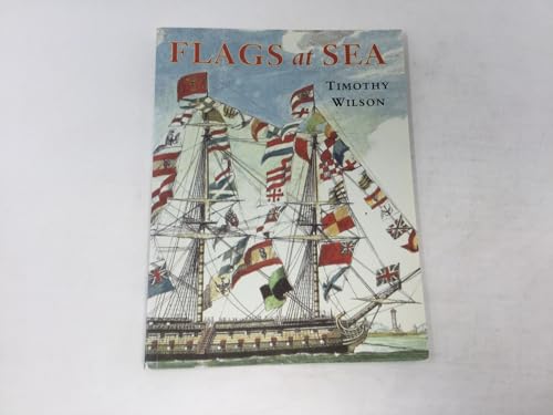 9781557502964: Flags at Sea: A Guide to the Flags Flown at Sea by Ships of the Major Maritime Nations, from the 16th Century to the Present Day, Illustrated from the Collections [Lingua Inglese]