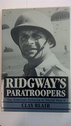 Stock image for Ridgeway's Paratroopers: The American Airborne in World War II for sale by Books of the Smoky Mountains