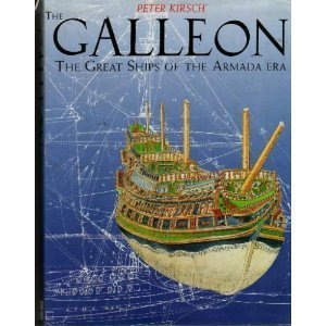 Galleon: The Great Ships of the Armada Era
