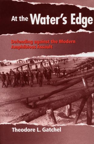 9781557503084: At the Water's Edge: Defending Against the Modern Amphibious Assault