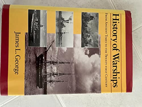 Beispielbild fr History of Warships: From Ancient Times to the Twenty-First Century zum Verkauf von TotalitarianMedia