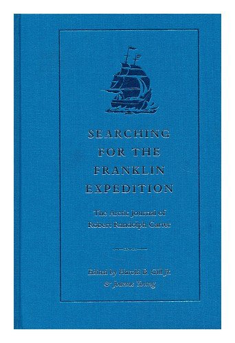 Beispielbild fr Searching for the Franklin Expedition; The Arctic Journal of Robert Randolph Carter zum Verkauf von Argosy Book Store, ABAA, ILAB