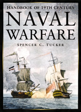 Handbook of 19th Century Naval Warfare - Tucker, Spencer C.