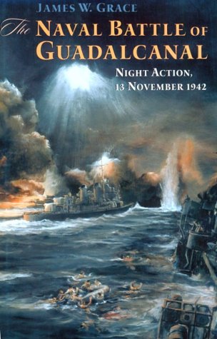 The Naval Battle of Guadalcanal; Night Action, 13 November 1942