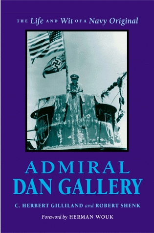 Beispielbild fr Admiral Dan Gallery: The Life and Wit of a Navy Original zum Verkauf von Big River Books