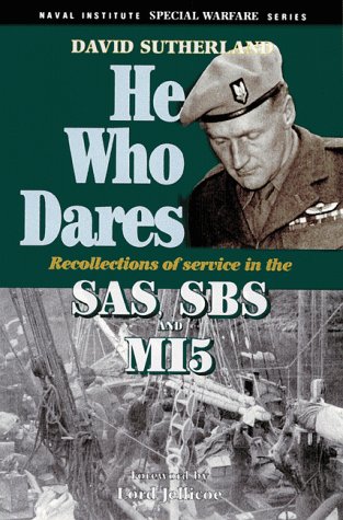 He Who Dares: Recollections of Service in the SAS, SBS and MI5 (Special Warfare Series) - David Sutherland