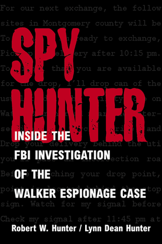 Beispielbild fr Spy Hunter: Inside the FBI Investigation of the Walker Espionage Case zum Verkauf von Blue Vase Books