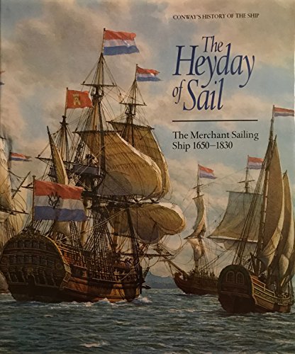 9781557503602: The Heyday of Sail: The Merchant Sailing Ship 1650-1830 (Conway's History of the Ship)