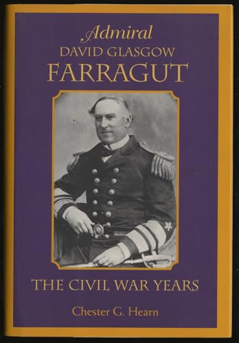 Beispielbild fr Admiral David Glasgow Farragut: The Civil War Years zum Verkauf von Books of the Smoky Mountains