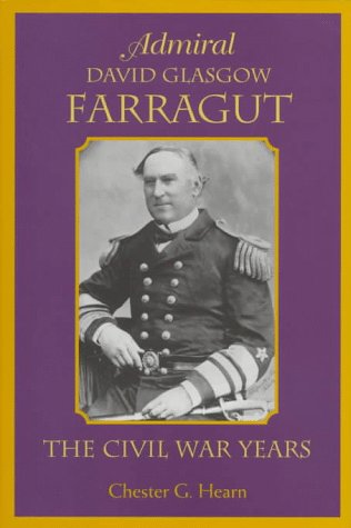 Stock image for Admiral David Glasgow Farragut: The Civil War Years for sale by Books of the Smoky Mountains