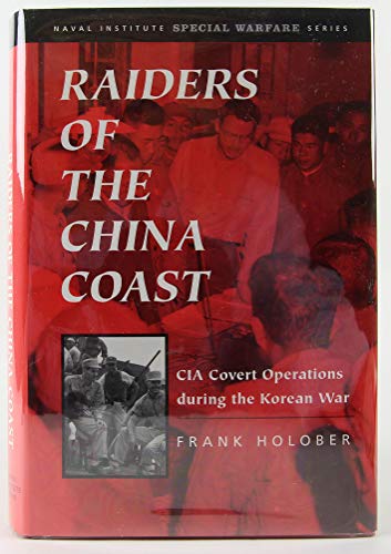 Stock image for Raiders of the China Coast: CIA Covert Operations During the Korean War (Special Warfare Series) for sale by Books of the Smoky Mountains