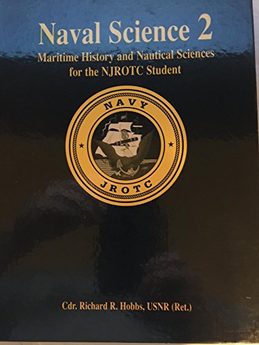 Beispielbild fr Naval Science 2 : Maritime History and Nautical Sciences for the NJROTC Student zum Verkauf von Better World Books