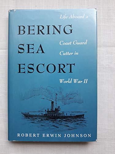 Beispielbild fr Bering Sea Escort: Life Aboard a Coast Guard Cutter in World War II zum Verkauf von ThriftBooks-Atlanta
