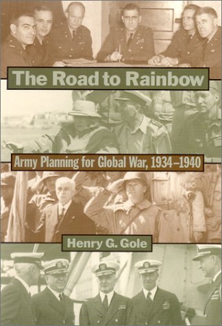 Road to Rainbow: Army Planning for Global War, 1934-1940