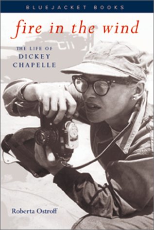 Stock image for Fire in the Wind: The Life of Dickey Chapelle (Bluejacket Books) for sale by GoldBooks