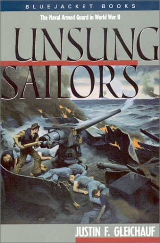 Imagen de archivo de Unsung Sailors: The Naval Armed Guard in World War II (Bluejacket Books) a la venta por Ergodebooks