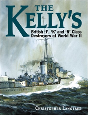 Stock image for The Kelly's: British J, K, and N Class Destroyers of Ww II for sale by Books Unplugged