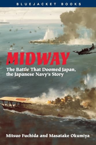 Immagine stock per Midway: The Battle That Doomed Japan, the Japanese Navy's Story (Bluejacket Books) disponibile per la vendita da HPB-Diamond