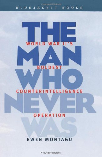 Imagen de archivo de Man Who Never Was: World War II's Boldest Counterintelligence Operation (Bluejacket Books) a la venta por HPB-Emerald