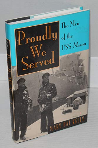 Beispielbild fr Proudly We Served : The Men of the USS Mason zum Verkauf von Better World Books