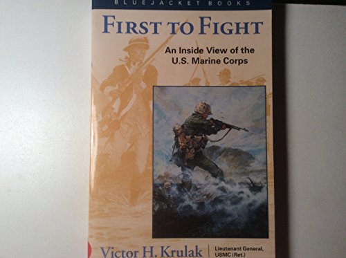 Beispielbild fr First to Fight: An Inside View of the U.S. Marine Corps (Bluejacket Books) zum Verkauf von Wonder Book