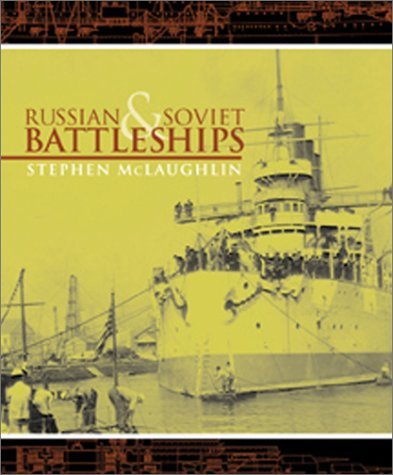 Russian and Soviet Battleships - McLaughlin, Stephen