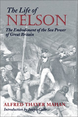 Beispielbild fr The Life of Nelson: The Embodiment of the Sea Power of Great Britain zum Verkauf von Martin Nevers- used & rare books