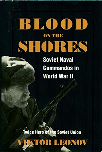 Stock image for Blood on the Shores: Soviet Naval Commandos in World War II for sale by ZBK Books