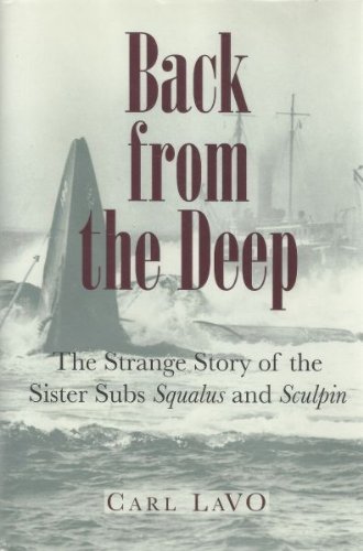 Stock image for Back from the Deep: The Strange Story of the Sister Subs Squalus and Sculpin for sale by ThriftBooks-Dallas